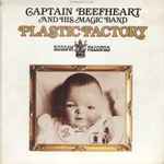 Captain Beefheart And His Magic Band* - Plastic Factory / Where There's Woman