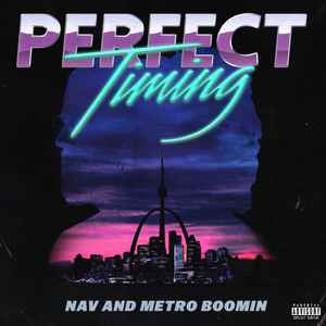 NAV (7) And Metro Boomin - Perfect Timing