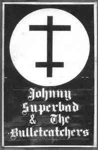 Johnny Superbad And The Bulletcatchers
