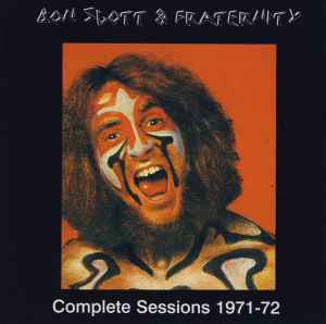 Bon Scott & Fraternity – Complete Sessions 1971-72 (CD) - Discogs