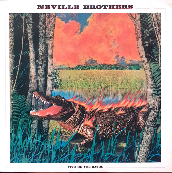 The Neville Brothers - Fiyo On The Bayou | Releases | Discogs