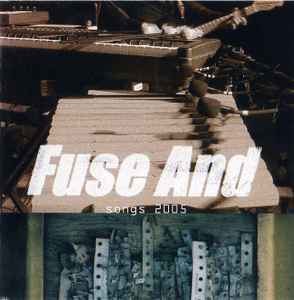 Fuse And - Songs 2005 album cover