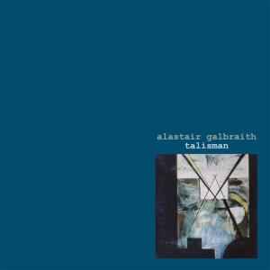 Alastair Galbraith - Talisman アルバムカバー