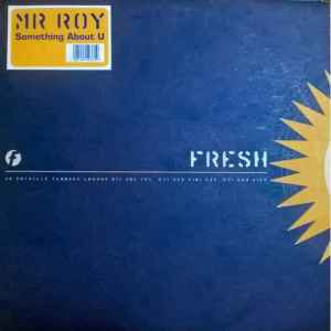 Mr. Roy - Something About U