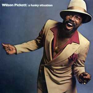 Wilson Pickett - A Funky Situation | Releases | Discogs
