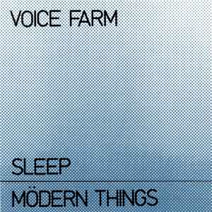 Sleep / Mödern Things - Voice Farm