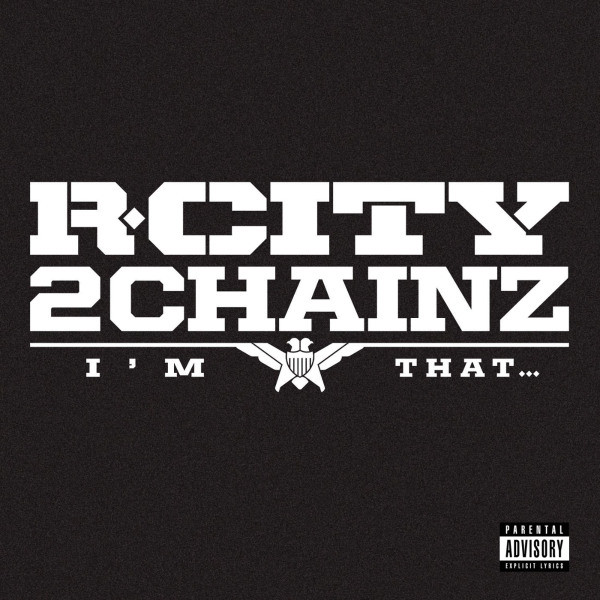 lataa albumi R City Feat 2 Chainz - Im That