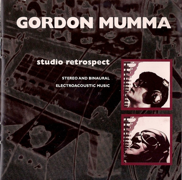 Gordon Mumma – Studio Retrospect (2000, CD) - Discogs