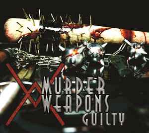Murder Weapons - Guilty album cover