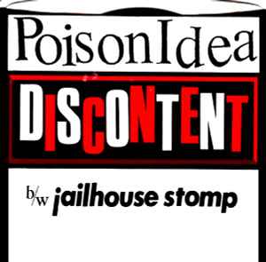 Discontent b/w Jailhouse Stomp - Poison Idea