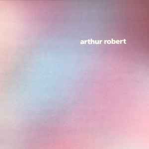 Arthur Robert - Arrival Part 1 album cover