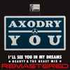 Axodry - You (I'll See You In My Dreams)
