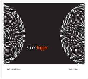 Super.Trigger - Frank Bretschneider