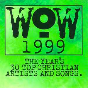 Various - WOW 1999 (The Year's 30 Top Christian Artists And Songs.)