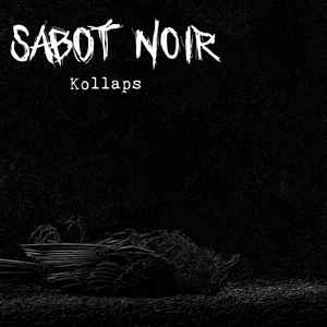 Sabot Noir - Kollaps Album-Cover