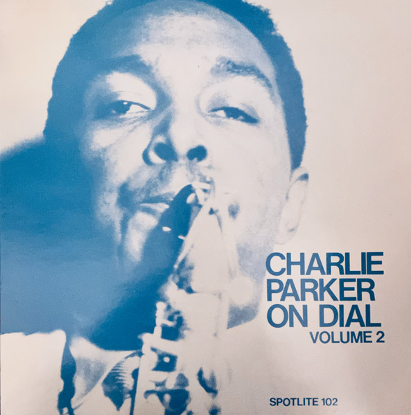 Charlie Parker On Dial Volume 2 vinyl LP record 1975 Spotlite 102