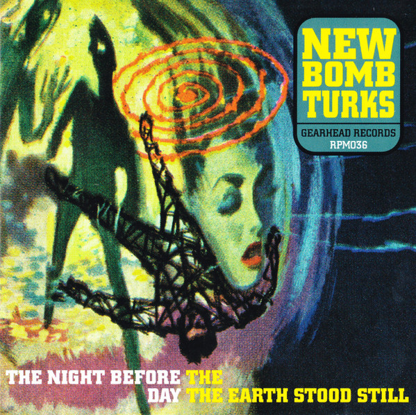 New Bomb Turks – The Night Before The Day The Earth Stood Still