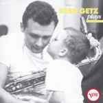 Stan Getz - Stan Getz Plays | Releases | Discogs