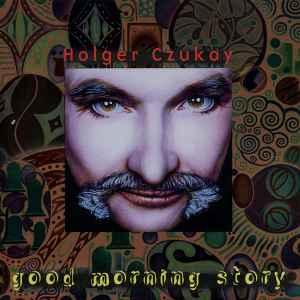 Good Morning Story - Holger Czukay
