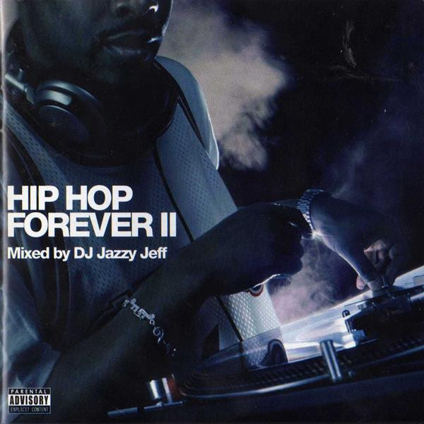 DJ Jazzy Jeff – Hip Hop Forever II (2004, CD) - Discogs