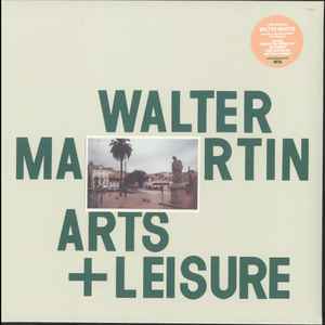 Walter Martin - Arts + Leisure