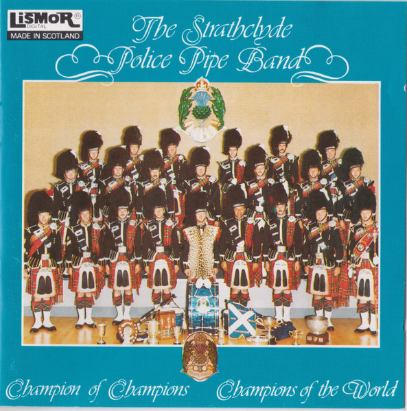 The Strathclyde Police Pipe Band – Champion Of Champions