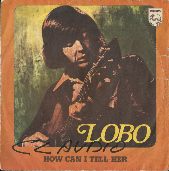 Lobo – How Can I Tell Her (1973, Vinyl) - Discogs