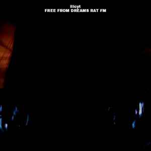 ilicyt - Free From Dreams Rat FM album cover