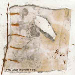 Dead Voices On Air - Piss Frond