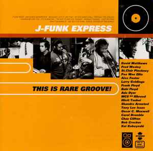 This Is Rare Groove! - J-Funk Express