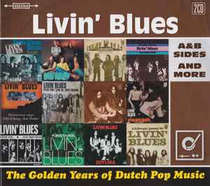 The Golden Years Of Dutch Pop Music (A&B Sides And More) - Livin' Blues