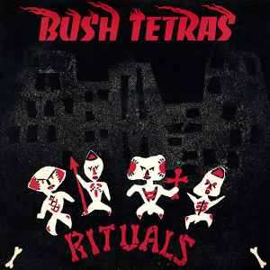 Bush Tetras - Rituals