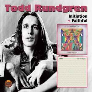 Todd Rundgren - Initiation + Faithful