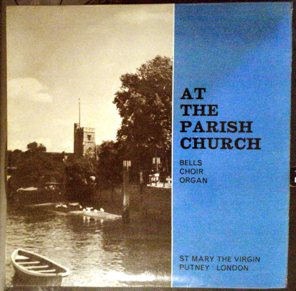 last ned album The Organ, Choir And Bells Of St Mary The Virgin, Putney - At The Parish Church