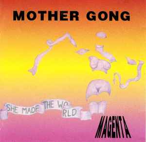 Mother Gong - She Made The World - Magenta album cover