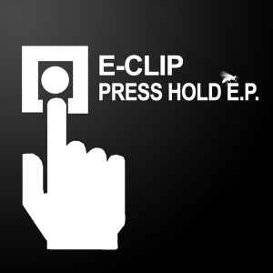 E-Clip - Press Hold E.P.