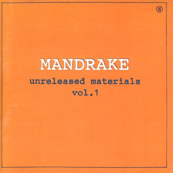 Mandrake - Unreleased Materials Vol. 1 | Releases | Discogs