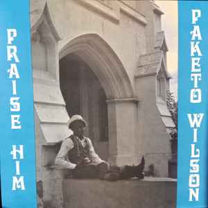 Paketo Wilson - Praise Him