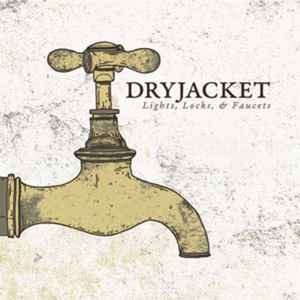 Dryjacket - Lights, Locks, & Faucets album cover