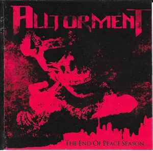 Alltorment - The End Of Peace Season... Let The Chaos Begin  album cover
