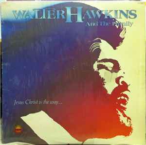 Walter Hawkins And The Family - Jesus Christ Is The Way