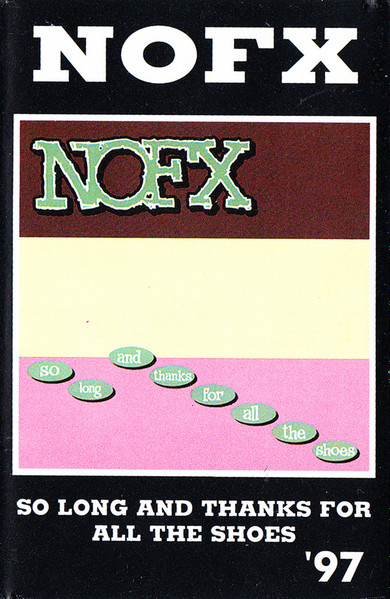 NOFX – So Long And Thanks For All The Shoes (Cassette) - Discogs