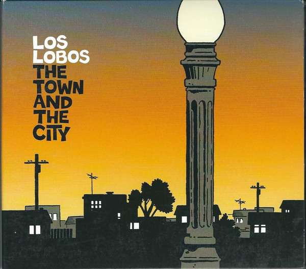 Los Lobos - The Town And The City | Releases | Discogs