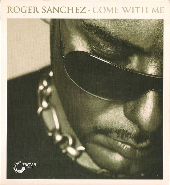 Roger Sanchez - Come With Me Lyrics and Tracklist