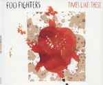 Times Like These / Foo Fighters