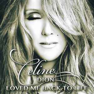 Celine Dion LOVED ME BACK TO LIFE Single