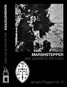 Marshstepper - Give Yourself To The Moon