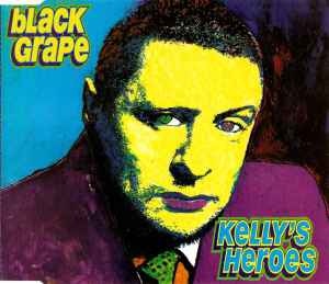 Black Grape - Kelly's Heroes