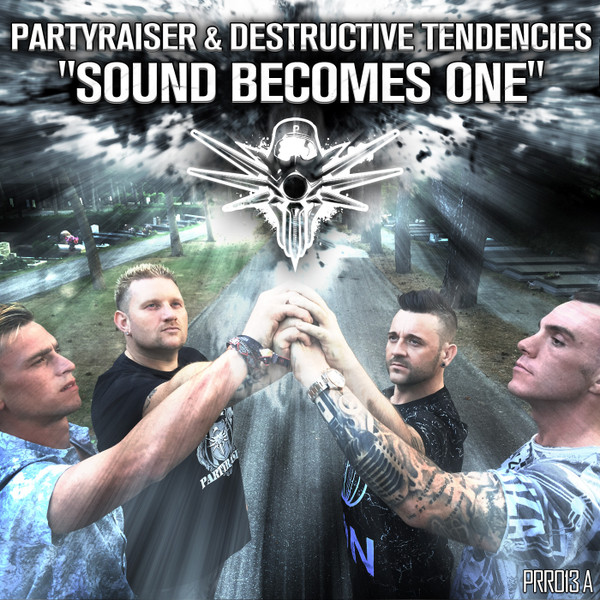 Album herunterladen Partyraiser & Destructive Tendencies - Sound Becomes One