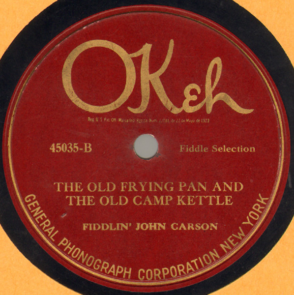 ladda ner album Fiddlin' John Carson - Liberty The Old Frying Pan And The Old Camp Kettle